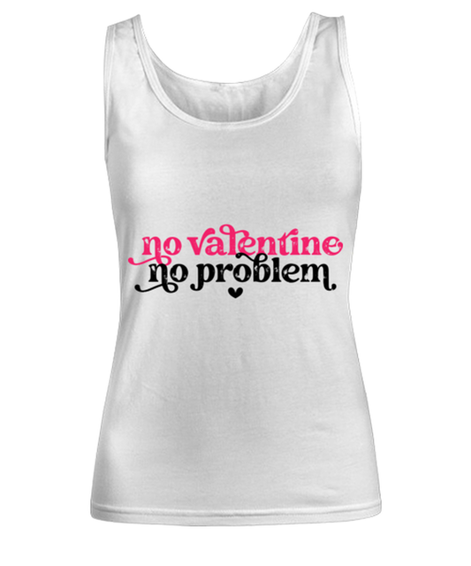 No valentine, no problem, white Women's Tank Top. Model 60053
