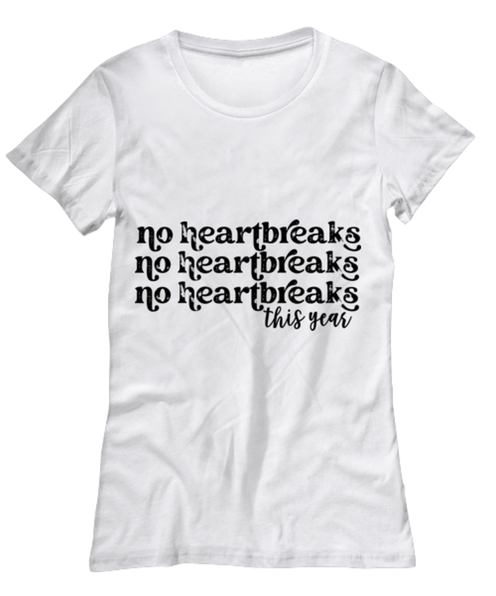 No heartbreaks this year, white Women's Tee. Model 60053