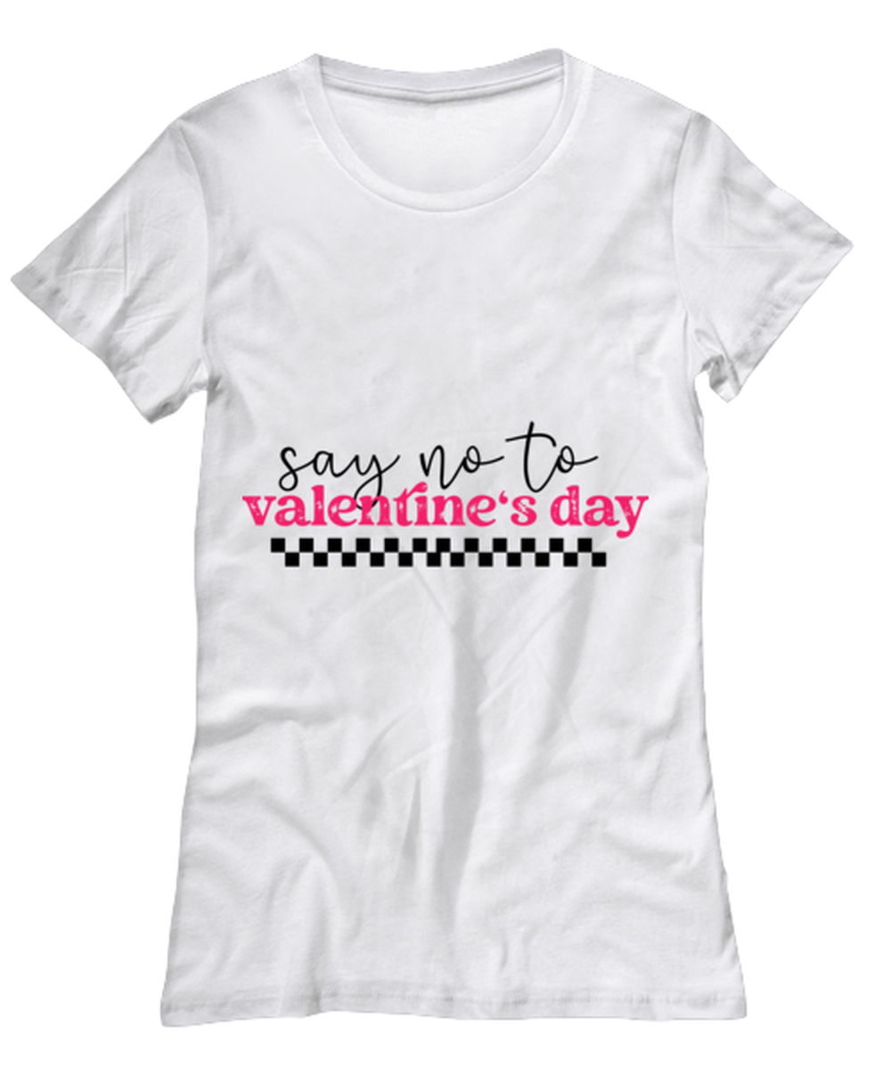 Say no to valentine's day, white Women's Tee. Model 60053
