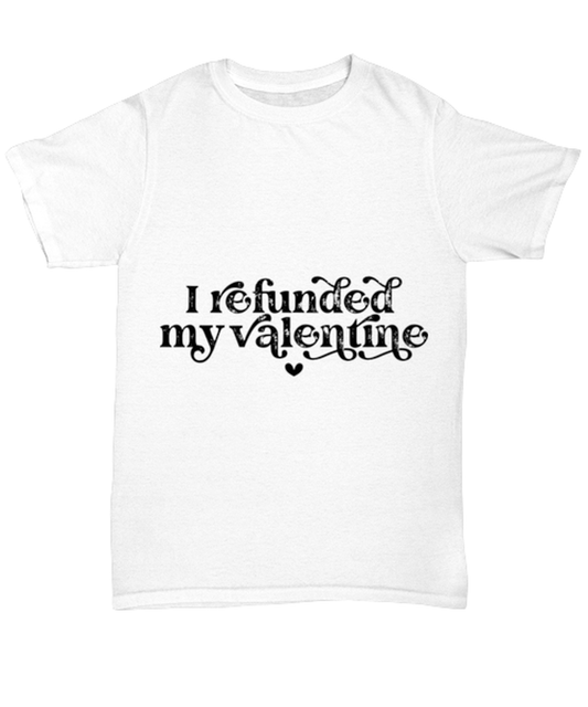 I refunded my valentine, white Unisex Tee. Model 60053