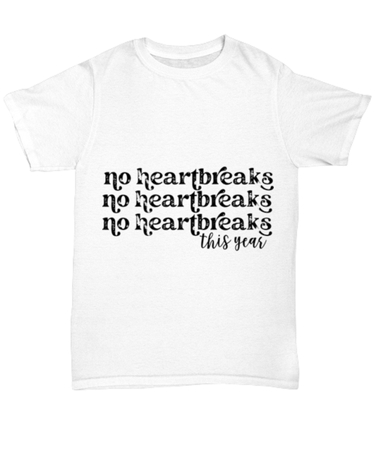 No heartbreaks this year, white Unisex Tee. Model 60053