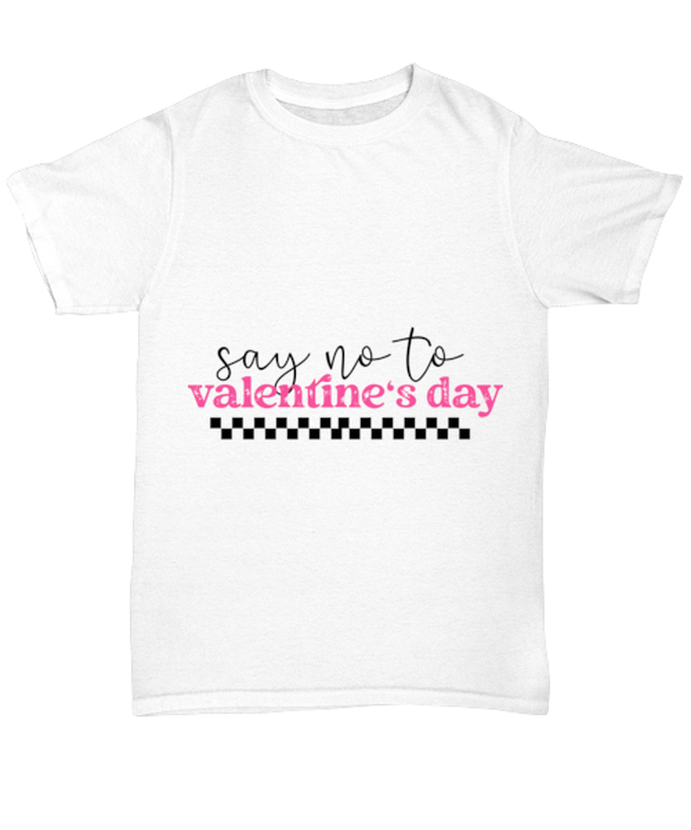 Say no to valentine's day, white Unisex Tee. Model 60053