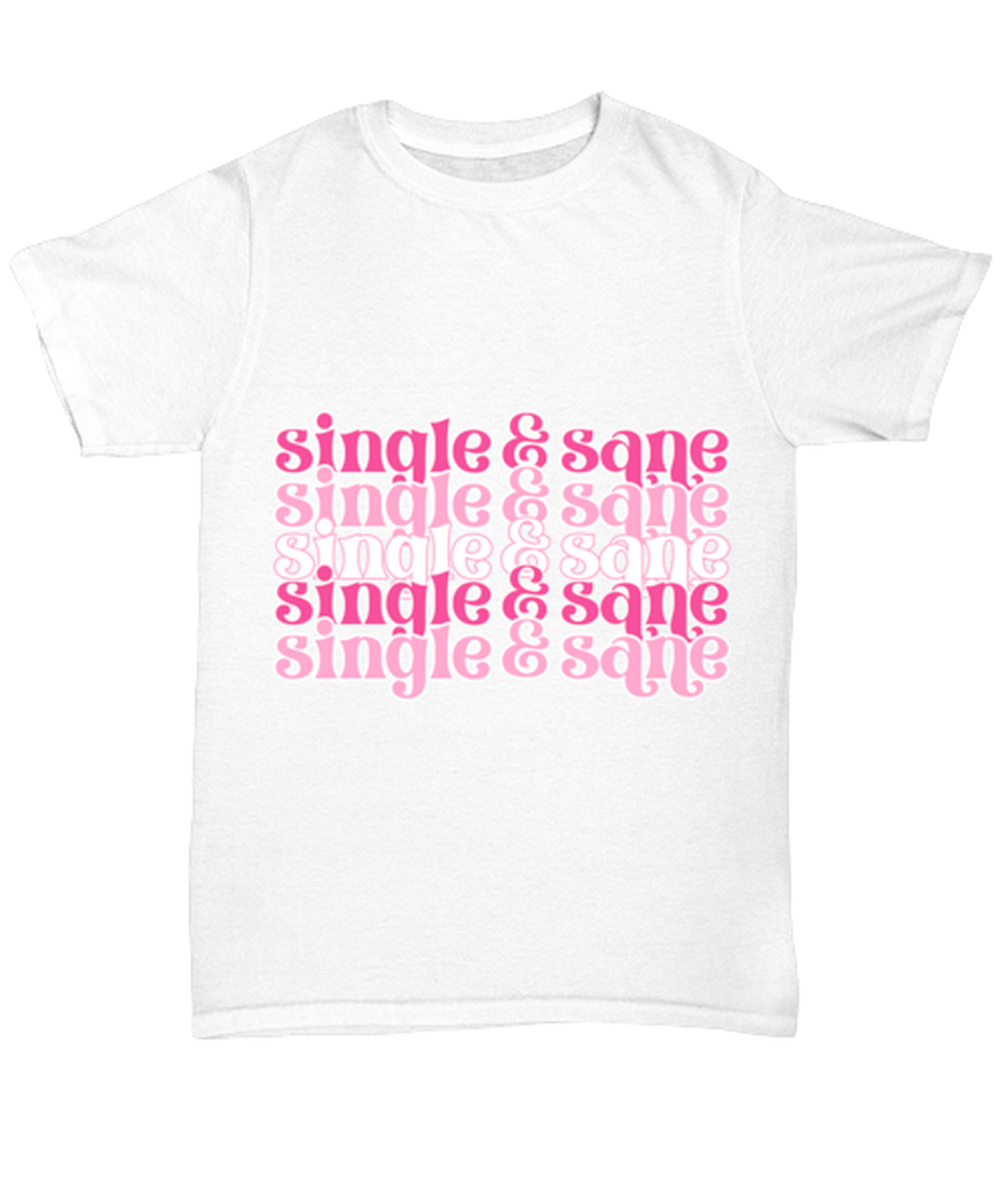 Single and sane, white Unisex Tee. Model 60053