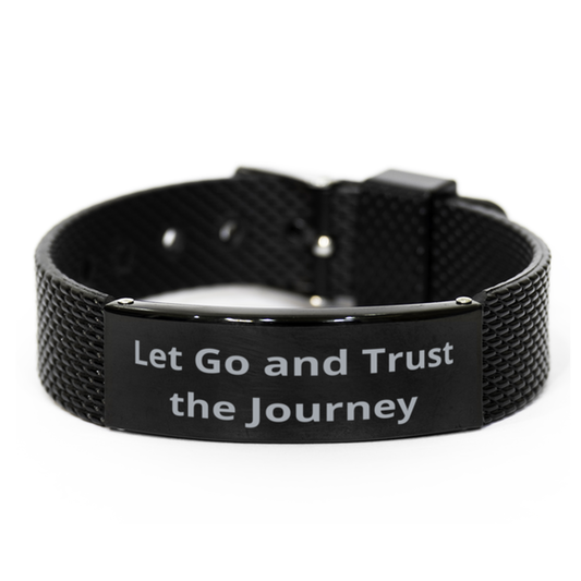 Let Go and Trust the Journey,  Black Shark Mesh Bracelet. Model 60054