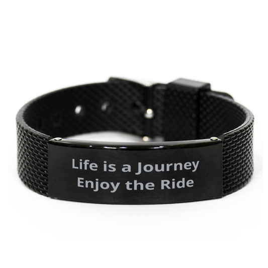 Life is a Journey Enjoy the Ride,  Black Shark Mesh Bracelet. Model 60054