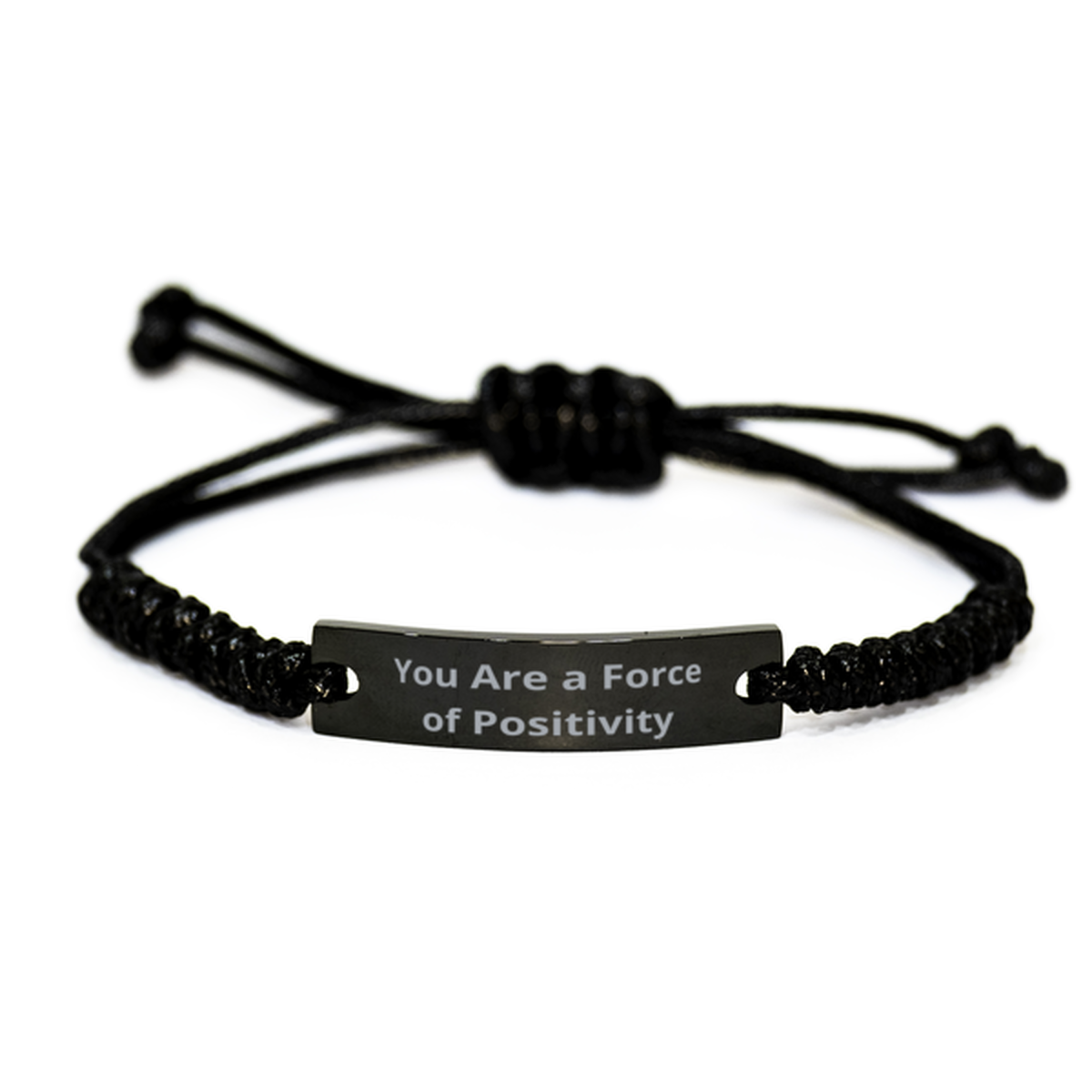 You Are a Force of Positivity,  Black Rope Bracelet. Model 60054