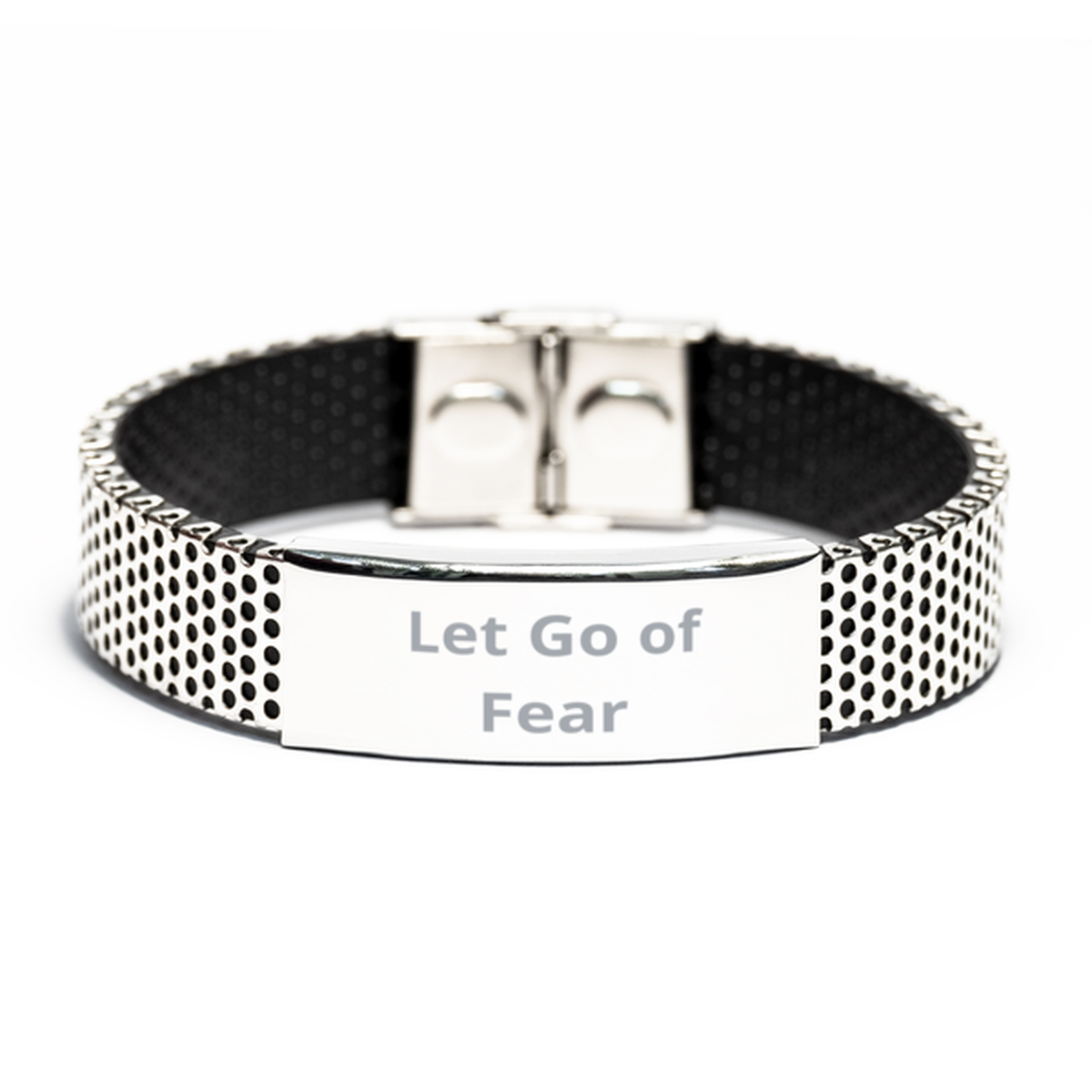 Let Go of Fear,  Stainless Steel Bracelet. Model 60054