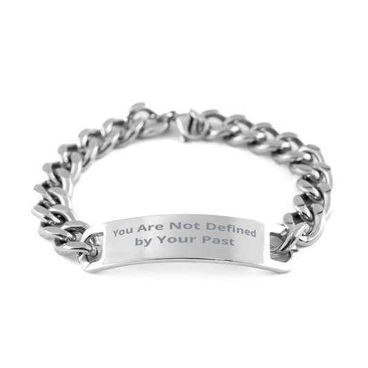 You Are Not Defined by Your Past,  Cuban Chain Stainless Steel Bracelet. Model 60054