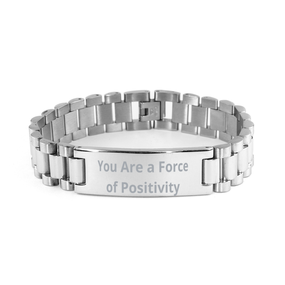 You Are a Force of Positivity,  Ladder Stainless Steel Bracelet. Model 60054