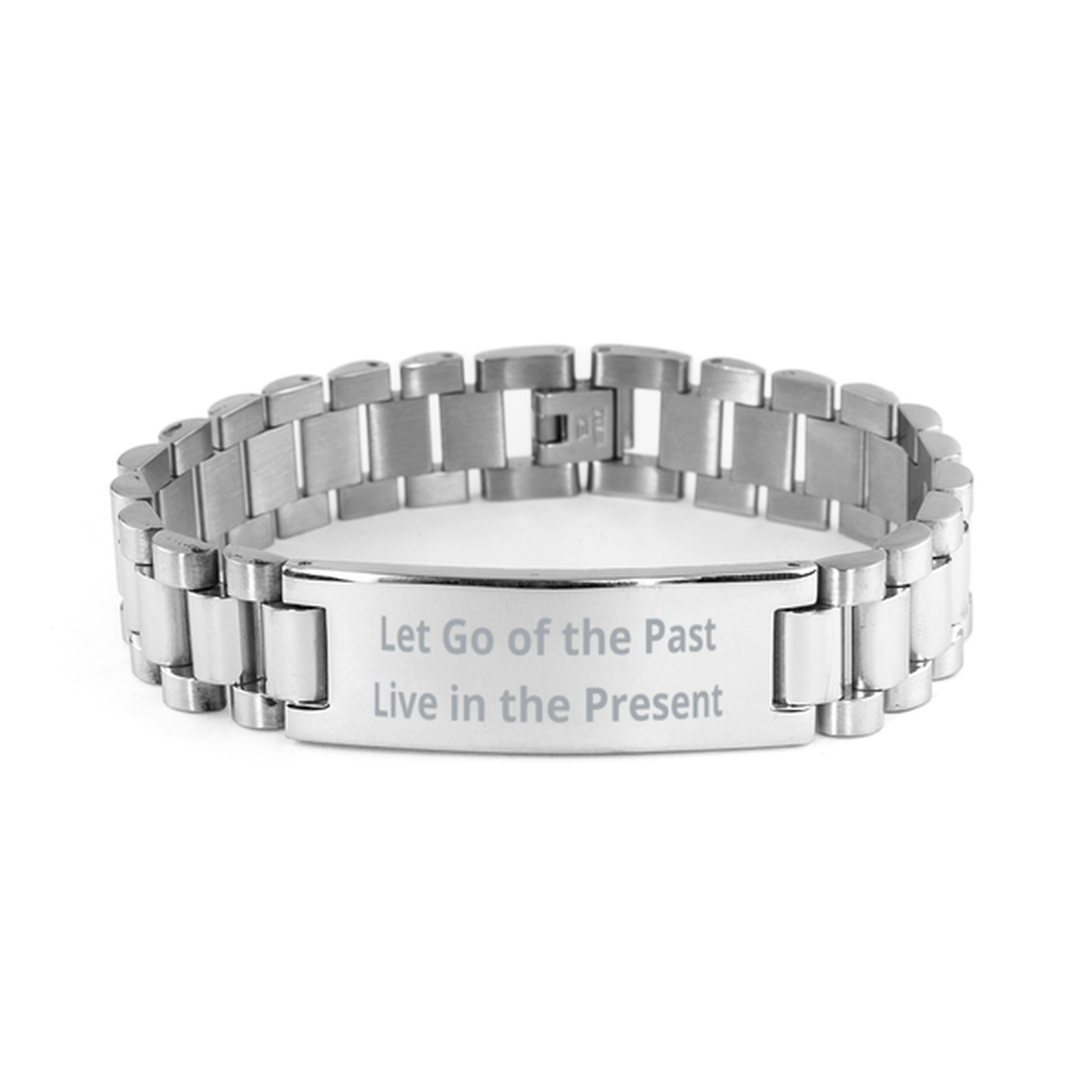 Let Go of the Past Live in the Present,  Ladder Stainless Steel Bracelet. Model 60054