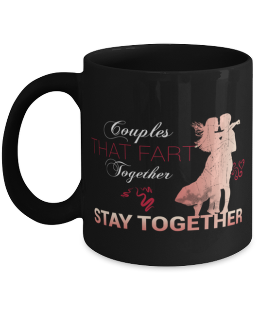 couples that fart together-shirt, black Coffee Mug, Coffee Cup 11oz. Model 60055