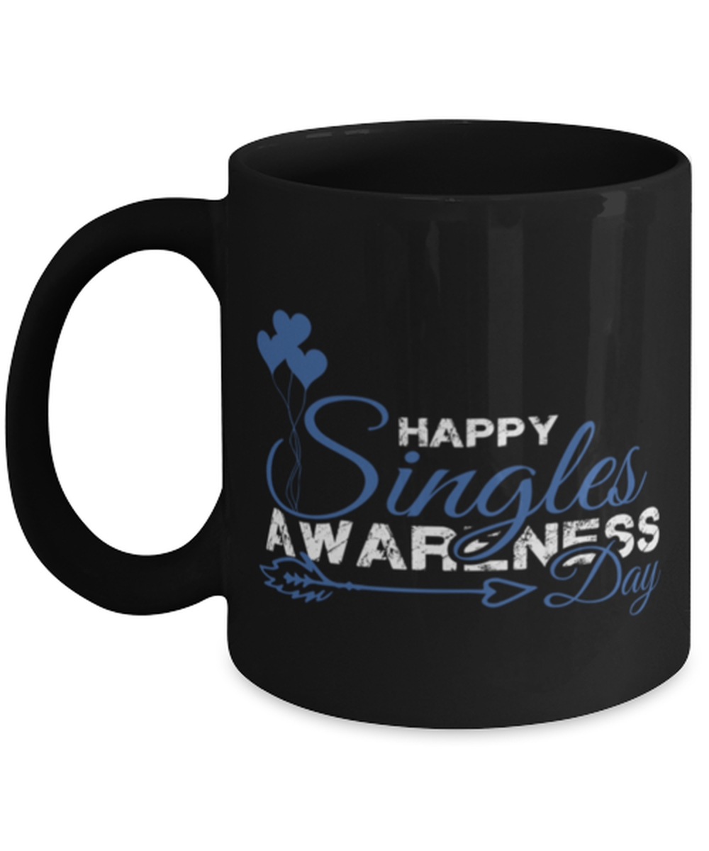 Happy singles awareness day Shirt, black Coffee Mug, Coffee Cup 11oz. Model 60055