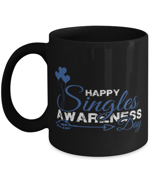 Happy singles awareness day Shirt, black Coffee Mug, Coffee Cup 11oz. Model 60055
