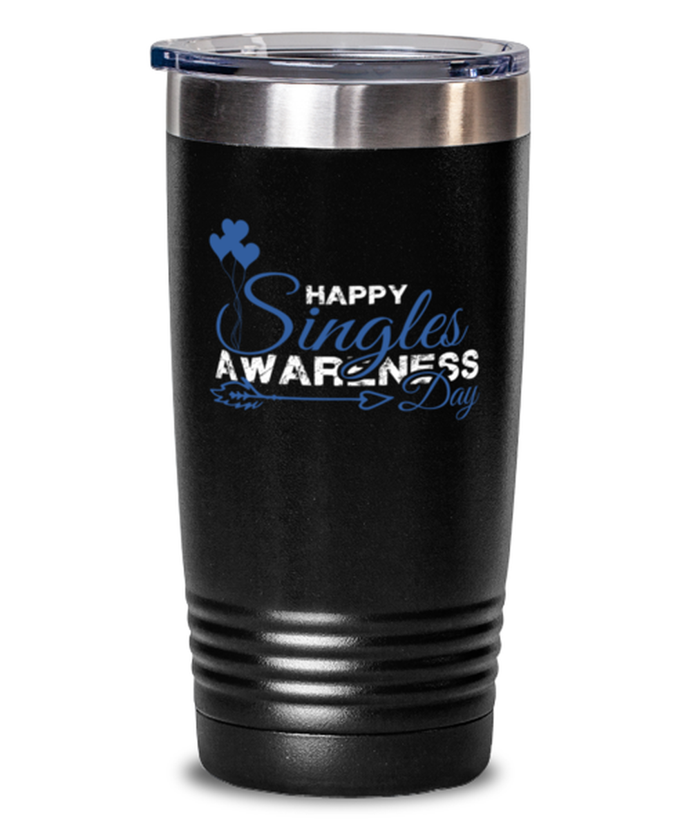 Happy singles awareness day Shirt, black Tumbler 20oz. Model 60055