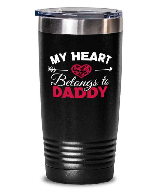 My Heart Belongs to daddy Shirt, black Tumbler 20oz. Model 60055