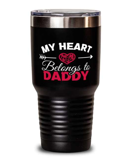 My Heart Belongs to daddy Shirt, black Tumbler 30oz. Model 60055
