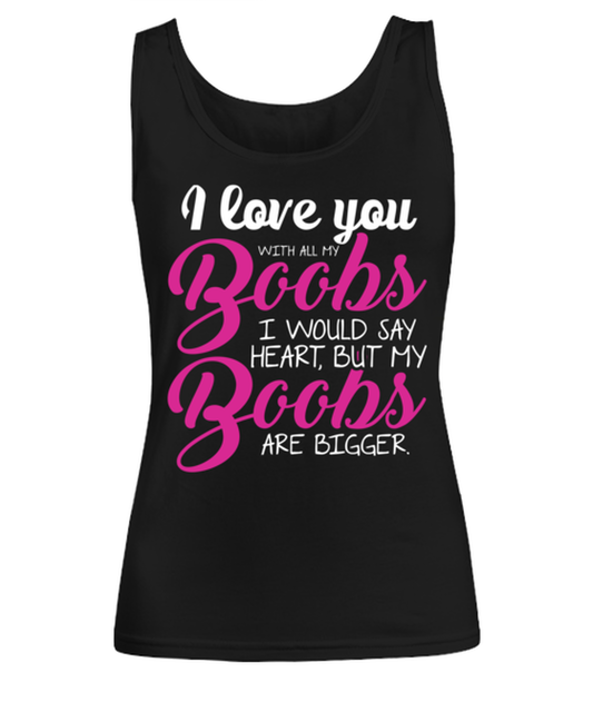 I love you with all my boobs , black Women's Tank Top. Model 60056