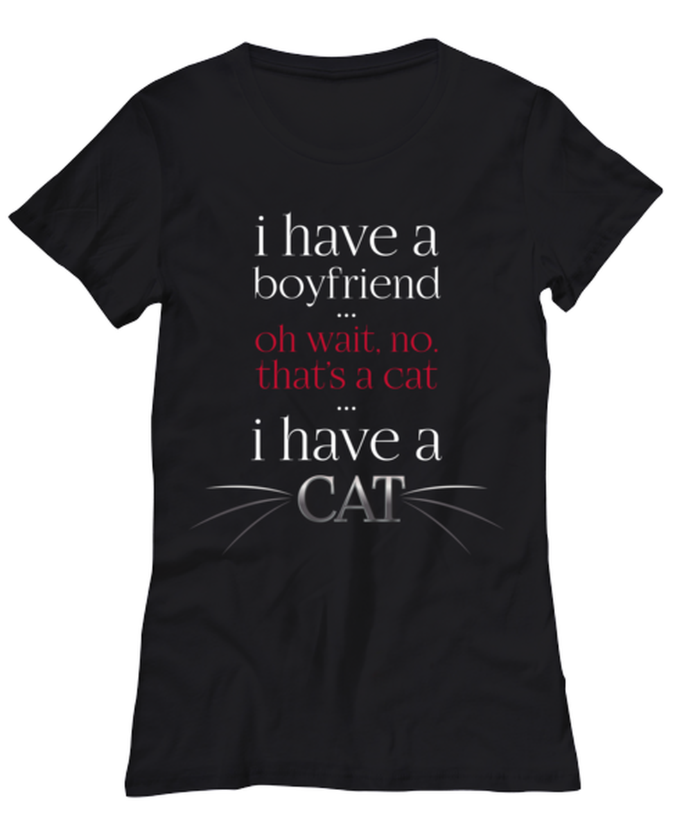 I have a boyfriend, black Women's Tee. Model 60056