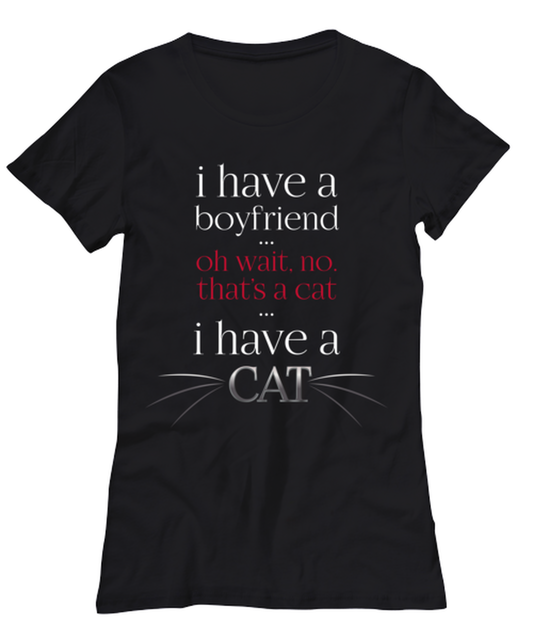 I have a boyfriend, black Women's Tee. Model 60056
