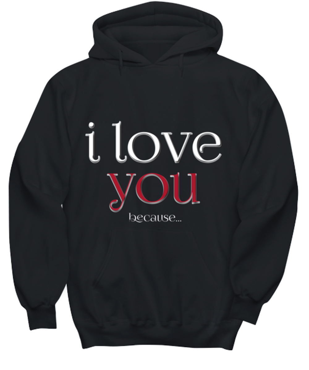 I love you Because, black hoodie. Model 60056