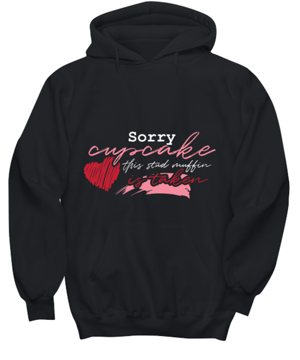 Sorry cupcake this stud muffin is taken , black hoodie. Model 60056