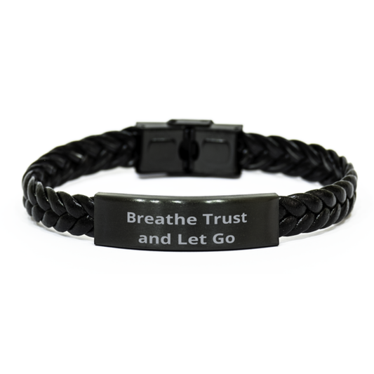 Breathe Trust and Let Go,  Braided Leather Bracelet. Model 60057