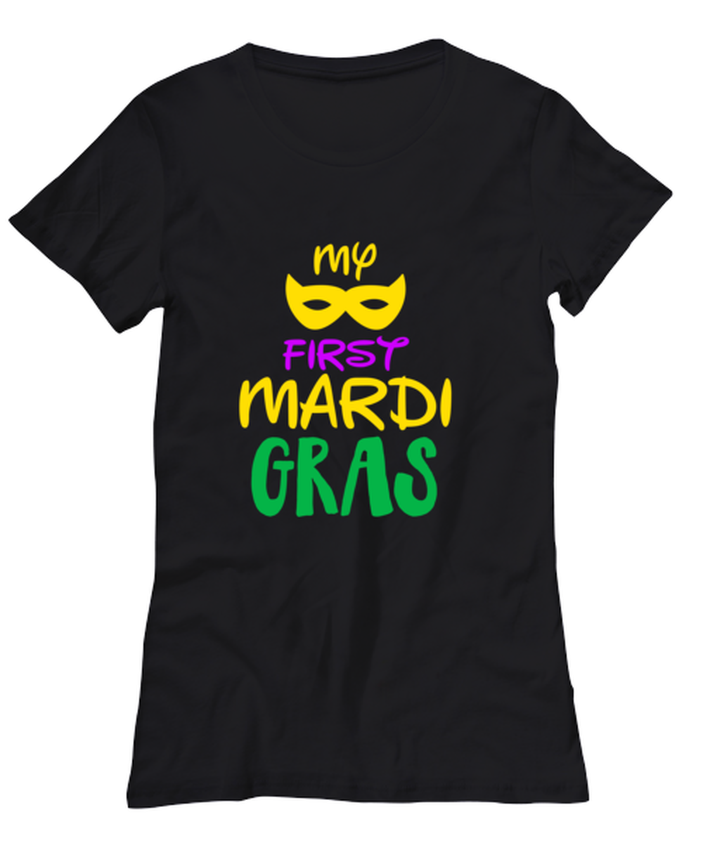 My first Mardi Gras, black Women's Tee. Model 60058
