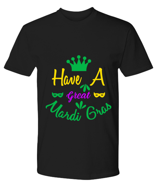 Have a Great Mardi Gras, black Premium Tee. Model 60058
