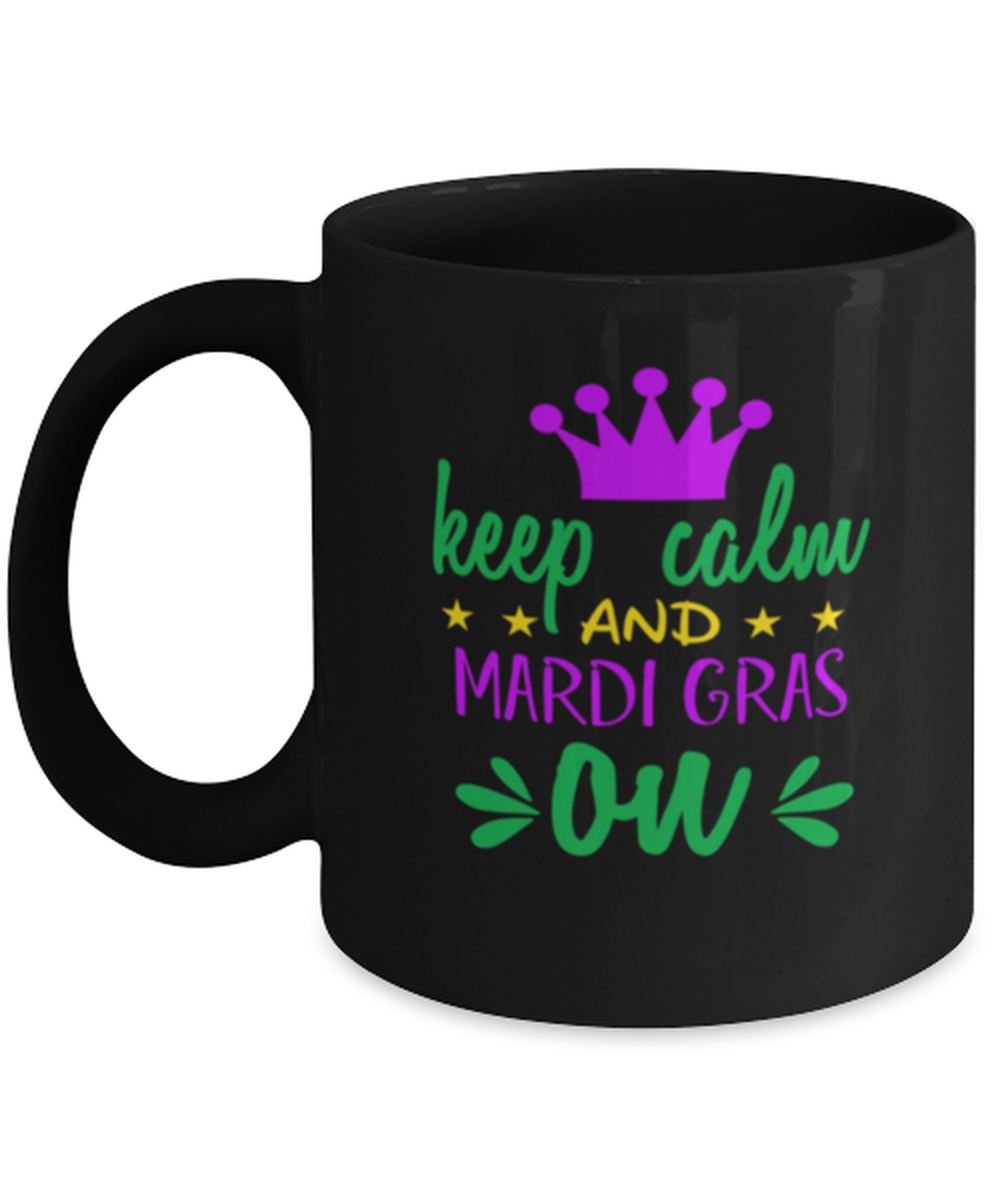 Keep calm and Mardi Gras on, black Coffee Mug, Coffee Cup 11oz. Model 60059