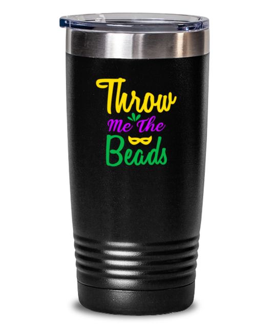 Throw me the Beads, black Tumbler 20oz. Model 60059