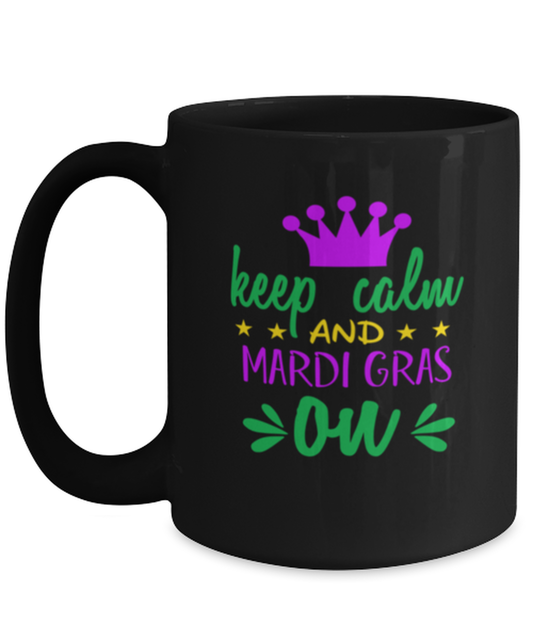 Keep calm and Mardi Gras on, black Coffee Mug, Coffee Cup 15oz. Model 60059