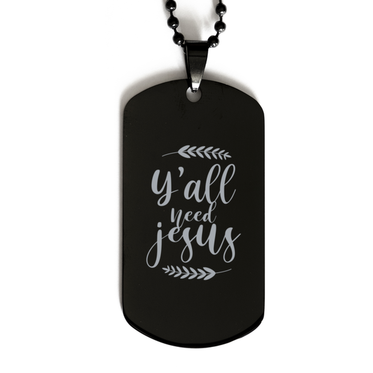 Y All Need Jesus 2,  Black Dog Tag Bracelet. Model 60060