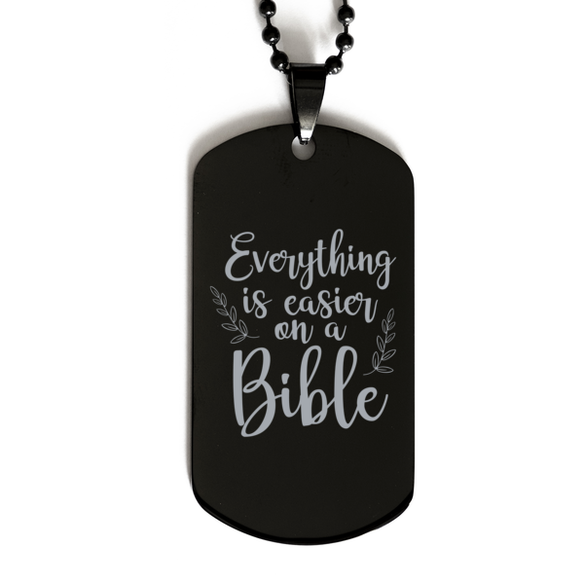 Everthing is Easier on a Bible,  Black Dog Tag Bracelet. Model 60060