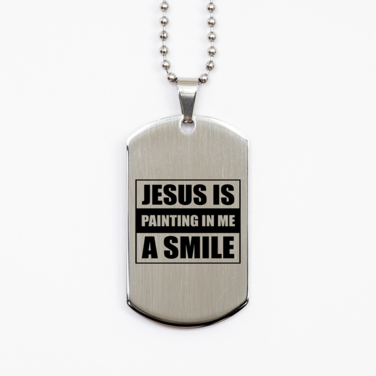 Jesus is Painting in Me a Smile,  Silver Dog Tag Bracelet. Model 60061
