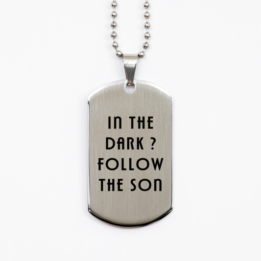 In the Dark? Follow the Son,  Silver Dog Tag Bracelet. Model 60061