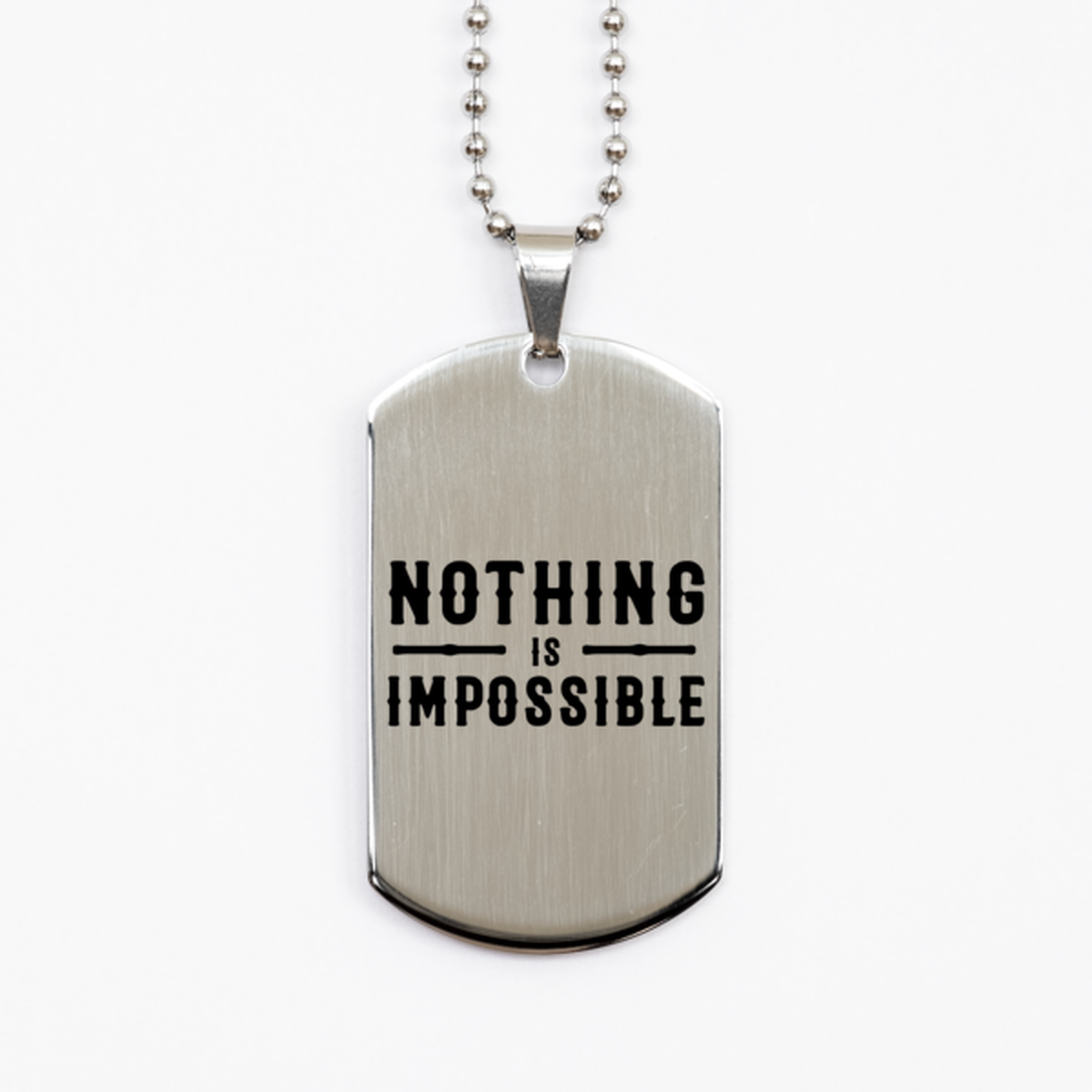 Nothing is Impossible,  Silver Dog Tag Bracelet. Model 60061