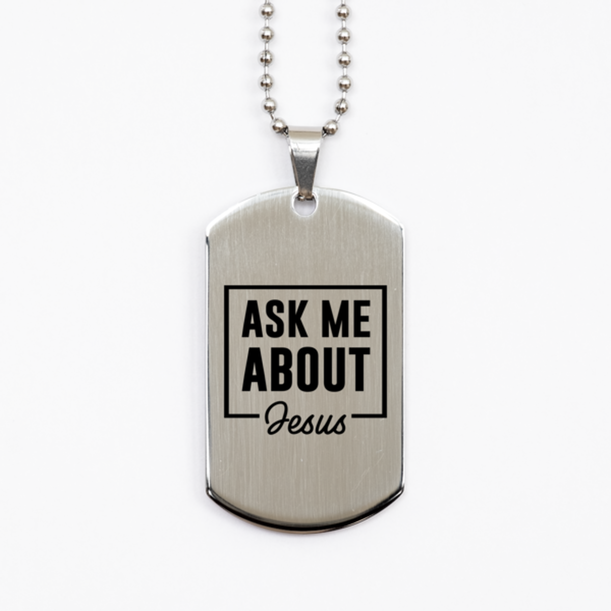 Ask Me About Jesus,  Silver Dog Tag Bracelet. Model 60061