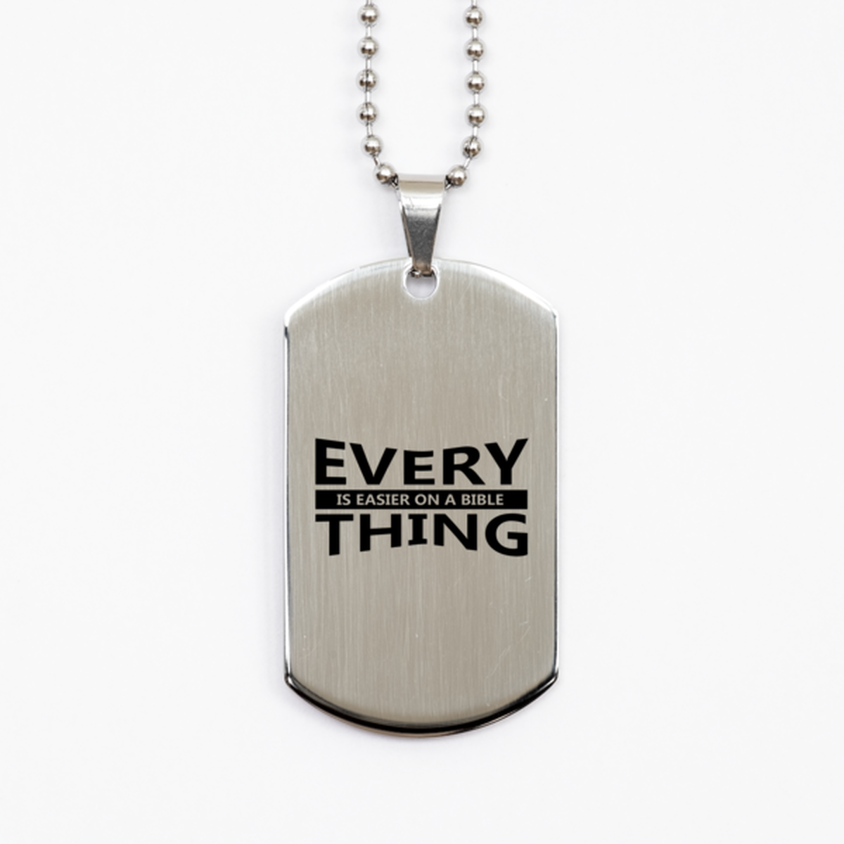 Everything is Easier With the Bible,  Silver Dog Tag Bracelet. Model 60061