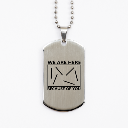 We Are Here Because of You,  Silver Dog Tag Bracelet. Model 60061