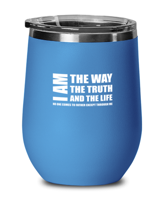 I Am the Way the Truth and the Life, No One Comes to Father Except Through Me, blue drinkware metal glass. Model 60062
