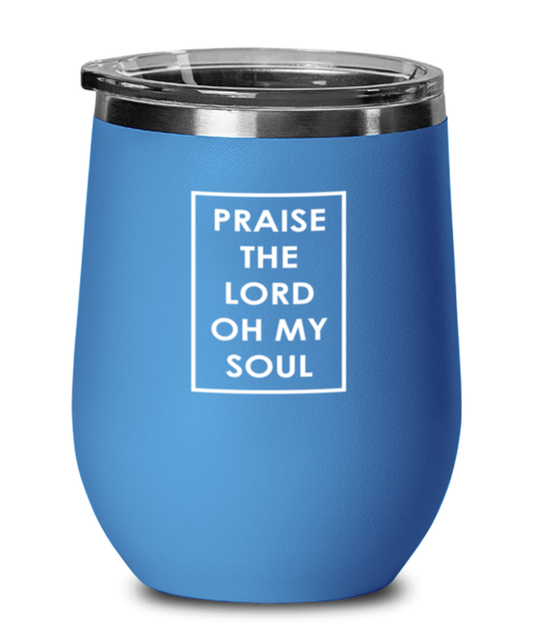 Praise the Lord Oh My Soul, blue drinkware metal glass. Model 60062