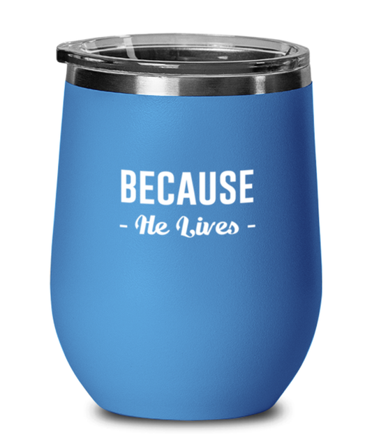 Because He Lives, blue drinkware metal glass. Model 60062