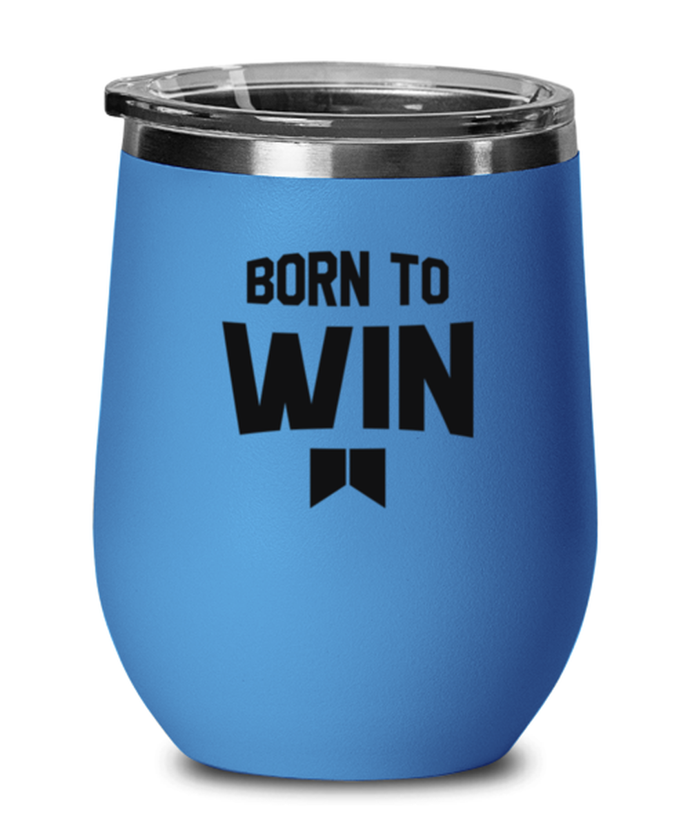 Born to Win, blue drinkware metal glass. Model 60062