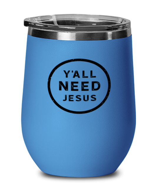 Y All Need Jesus, blue drinkware metal glass. Model 60062