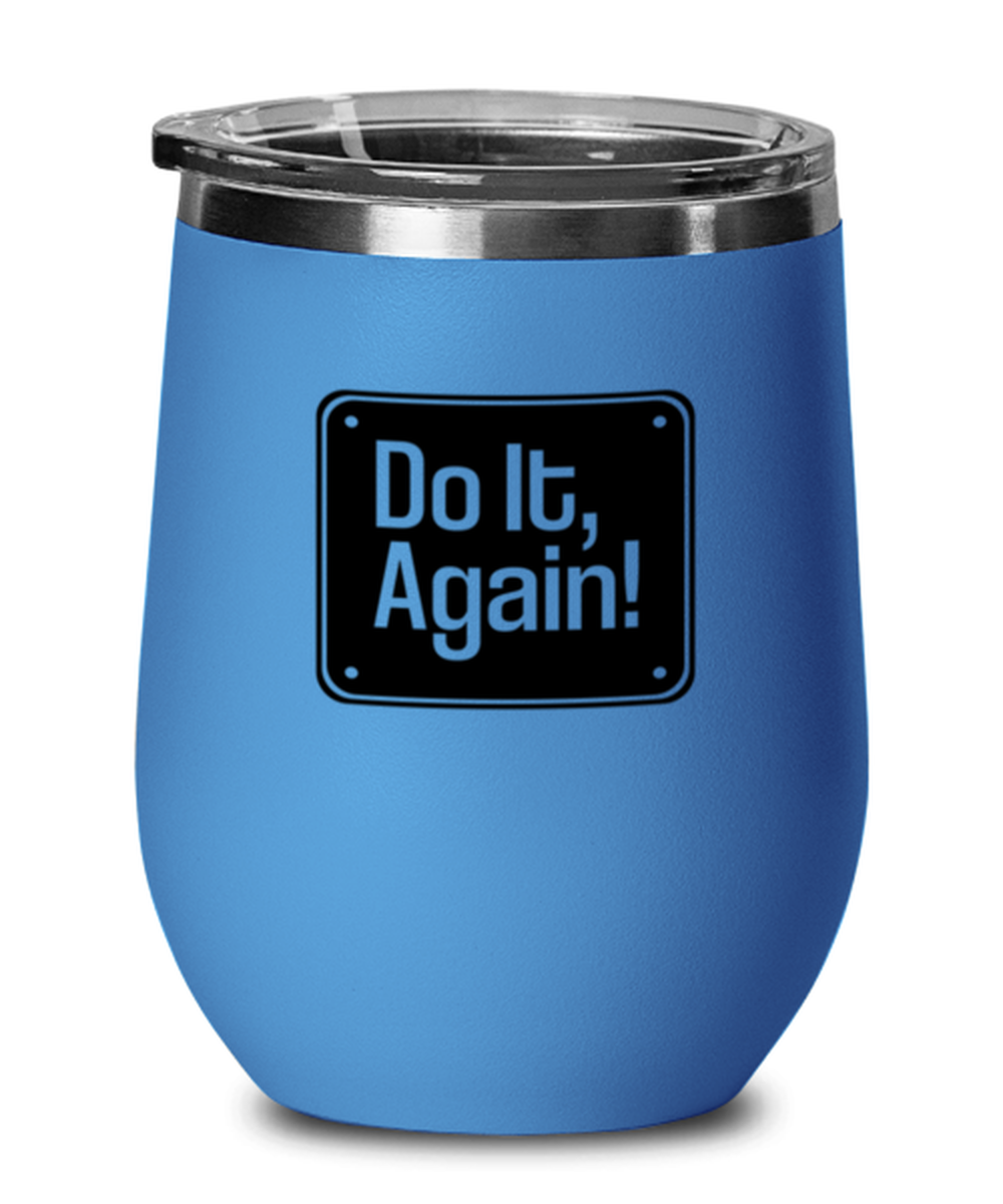 Do It Again, blue drinkware metal glass. Model 60062