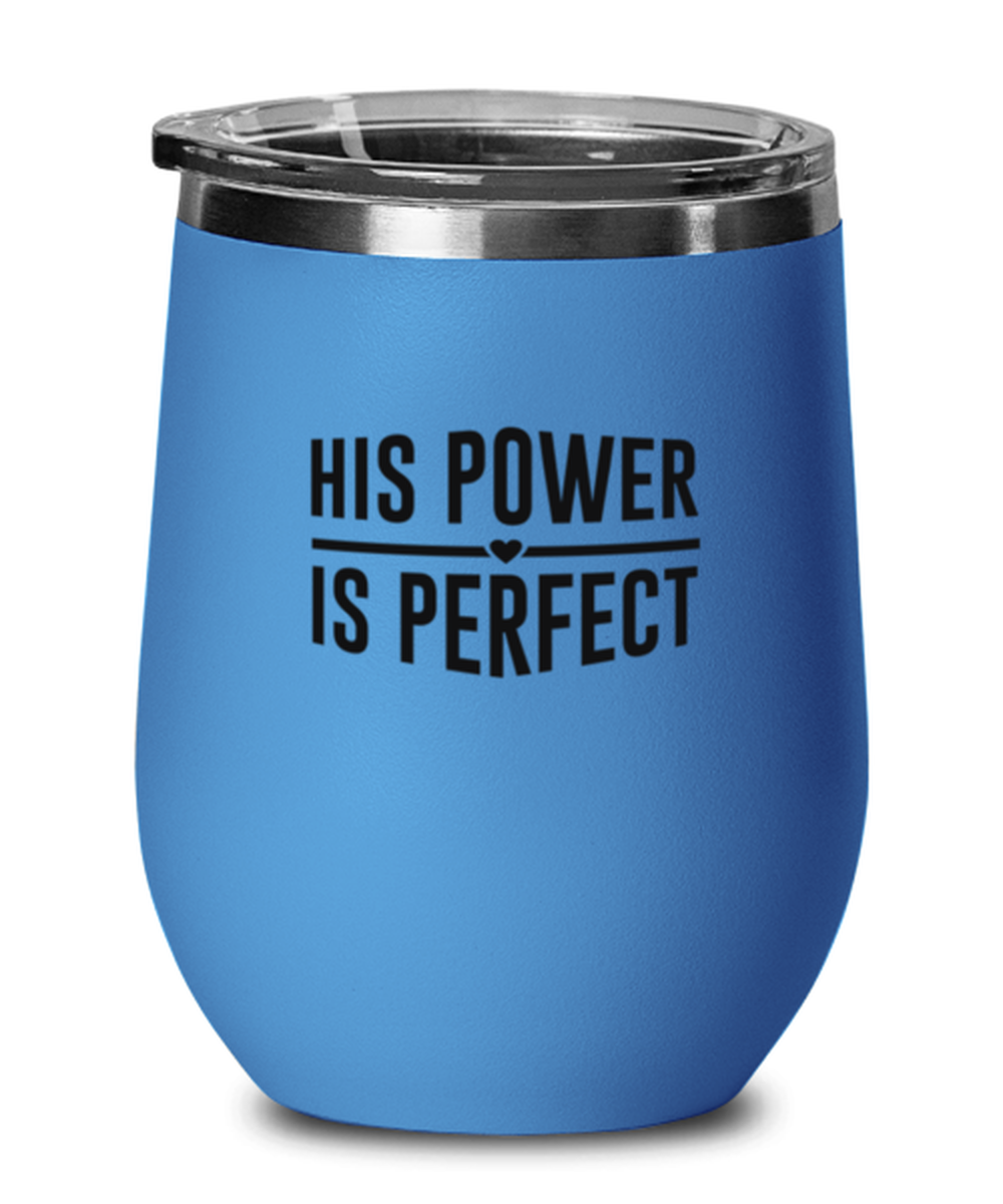 His Power is Perfect, blue drinkware metal glass. Model 60062