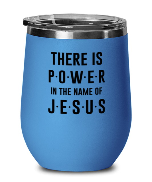 There is Power in the Name of Jesus, blue drinkware metal glass. Model 60062