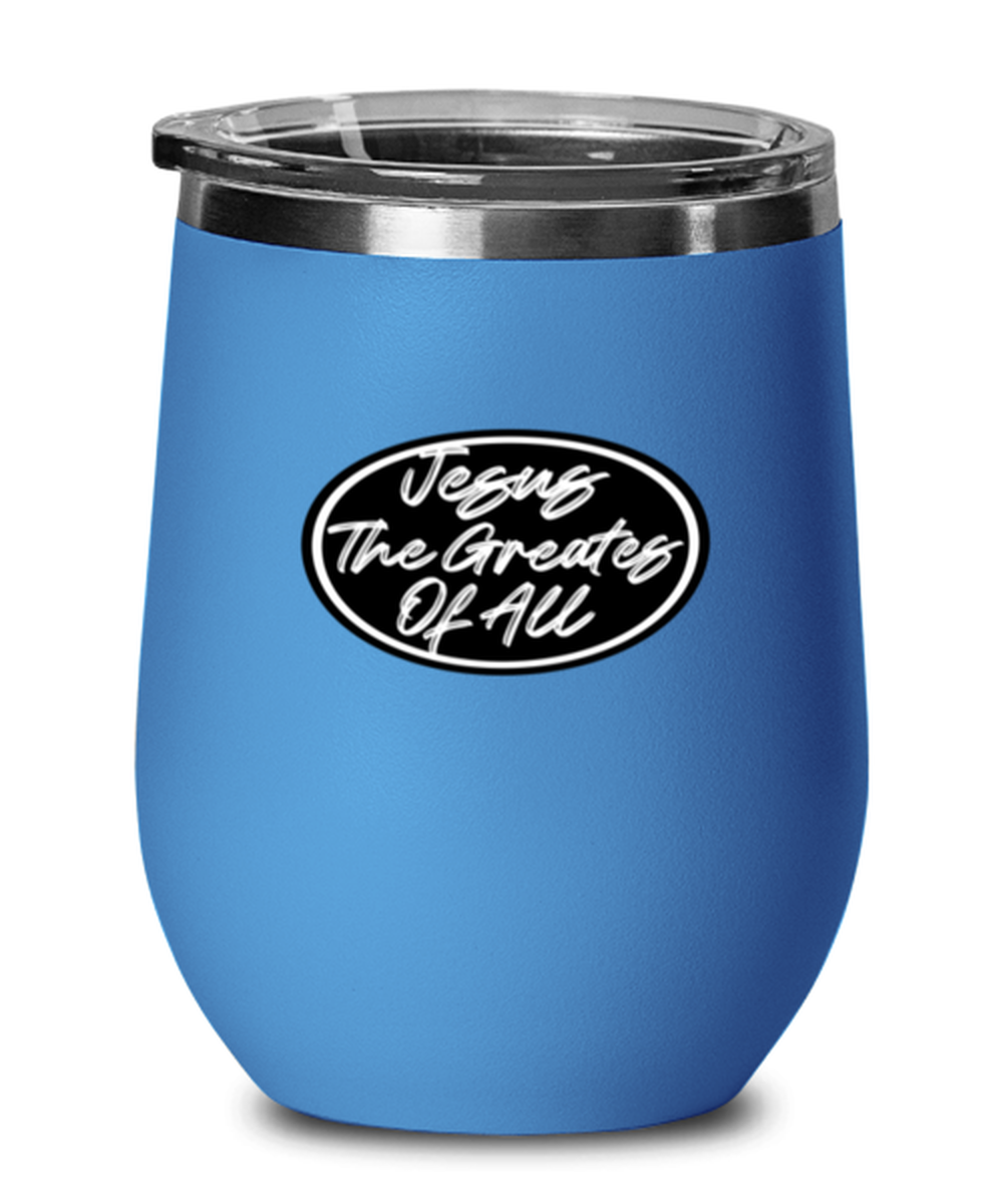 Jesus the Greatest of All, blue drinkware metal glass. Model 60062