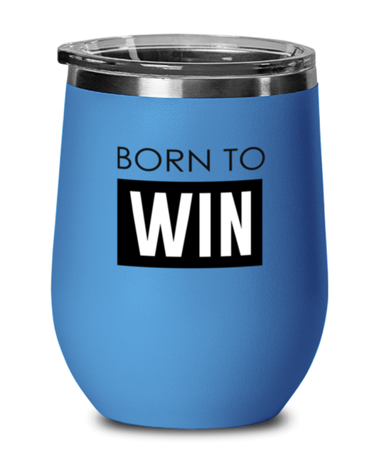 Born to Win, blue drinkware metal glass. Model 60062