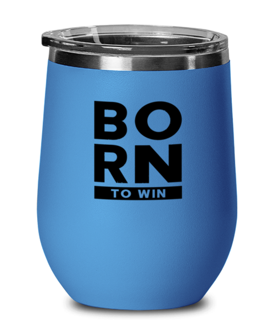 Born to Win, blue drinkware metal glass. Model 60062